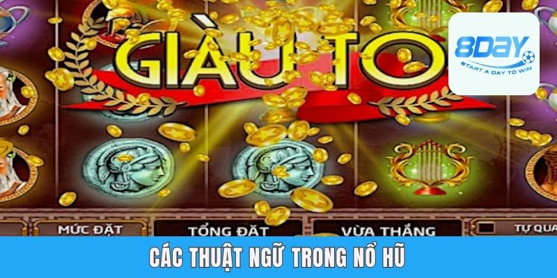 8day Tổng Hợp Các Thuật Ngữ Trong Nổ Hũ Cơ Bản Nhất