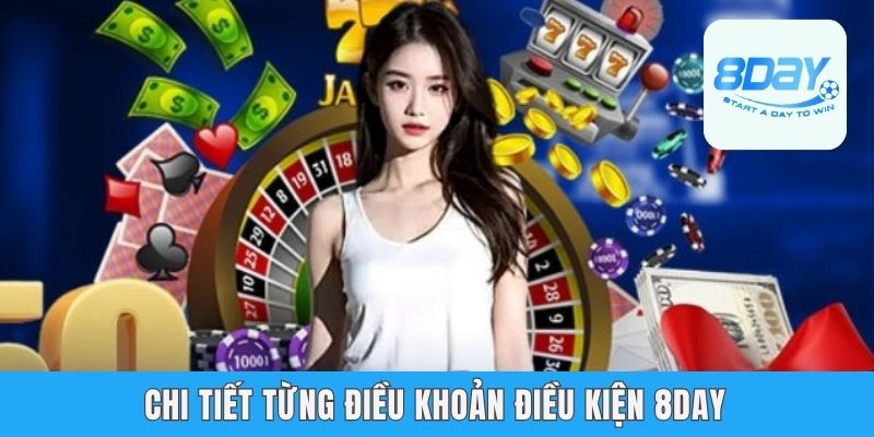 Điều Khoản Điều Kiện 8day - Những Quy Định Anh Em Cần Biết Chi tiết từng điều khoản điều kiện 8day
