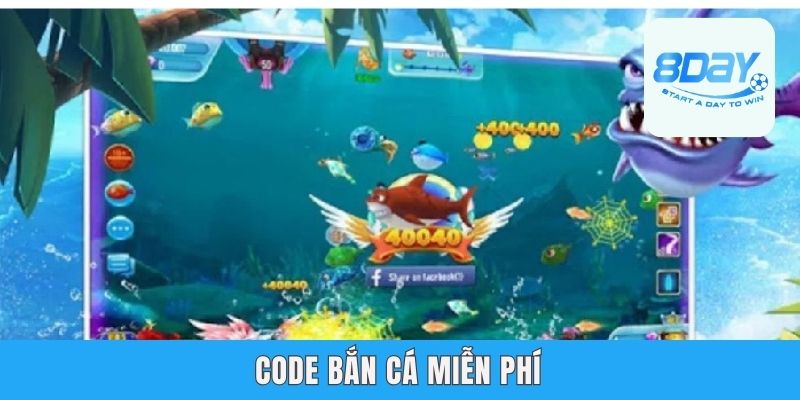 Code Bắn Cá Miễn Phí - Cách Nhận Và Sử Dụng Tại 8day