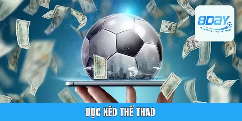 Đọc Kèo Thể Thao - 8day Hướng Dẫn Từ Cơ Bản Tới Nâng Cao