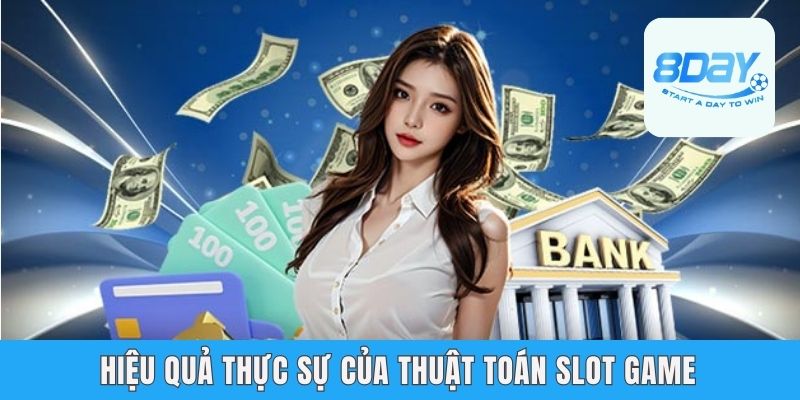 Tool Nổ Hũ 8day - Chạm Đỉnh Vinh Quang Chỉ Trong Phút Giây Hiệu quả thực sự của thuật toán slot game