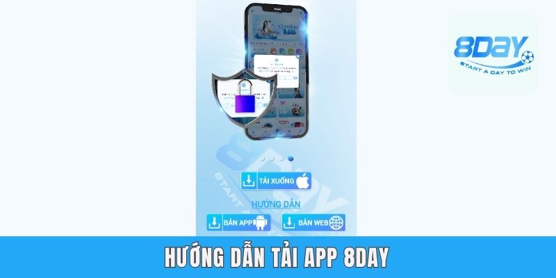 Tải App 8day - Cách Download Dễ Dàng, Chơi Game Tiện Lợi Hướng dẫn tải app 8day