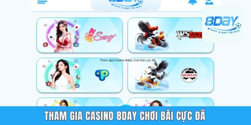 Tham gia Casino 8day chơi bài cực đã