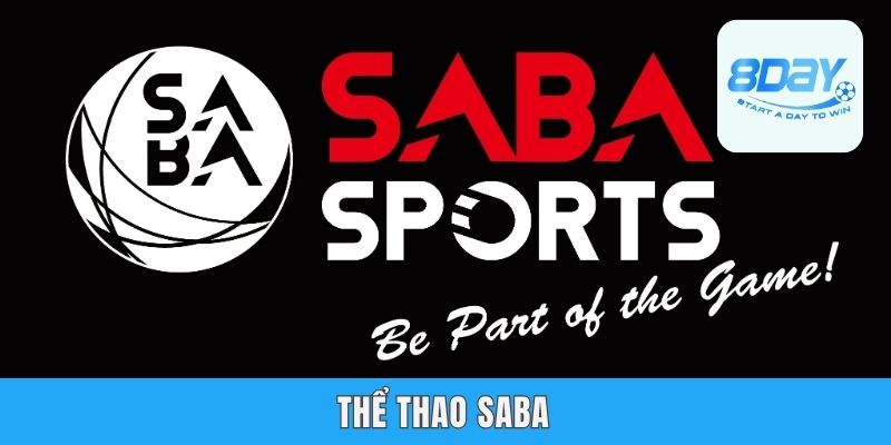 Thể Thao Saba 8day - Sảnh Giải Trí Nổi Tiếng Tới Từ Châu Âu