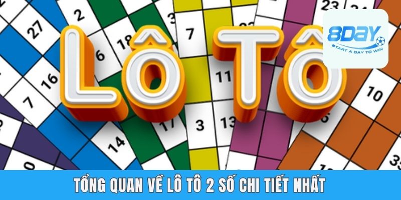 Tổng quan về lô tô 2 số chi tiết nhất