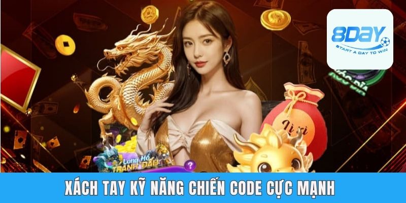 Xách tay kỹ năng chiến code cực mạnh