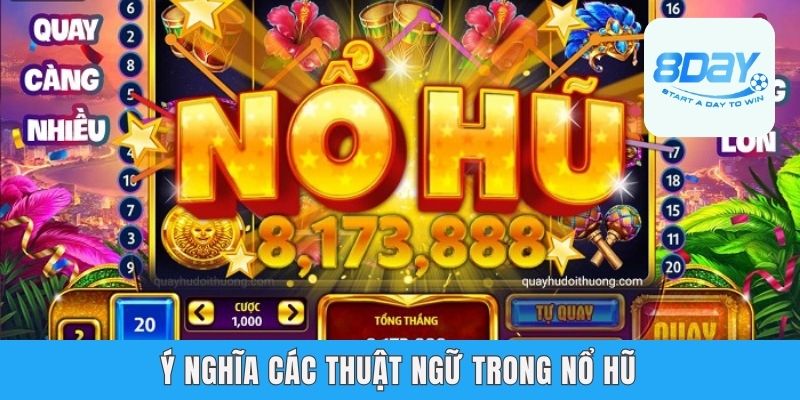 Ý nghĩa các thuật ngữ trong nổ hũ